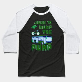 Dump the Pump! Baseball T-Shirt